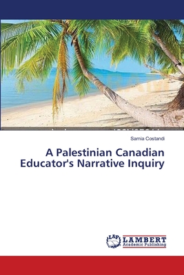 غلاف كتاب A Palestinian Canadian Educator's Narrative Inquiry
