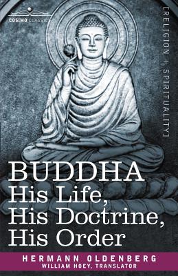 Buddha: His Life, His Doctrine, His Order