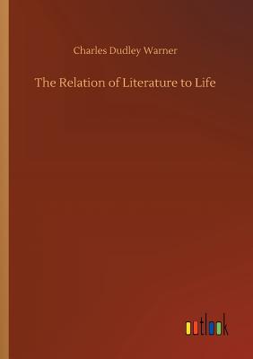 The Relation of Literature to Life