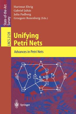 Unifying Petri Nets : Advances in Petri Nets