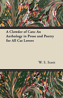 A Clowder of Cats: An Anthology in Prose and Poetry for All Cat Lovers