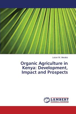 غلاف كتاب Organic Agriculture in Kenya: Development, Impact and Prospects