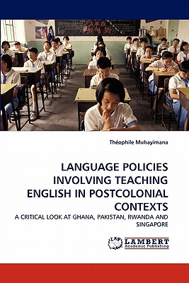 Language Policies Involving Teaching English in Postcolonial Contexts