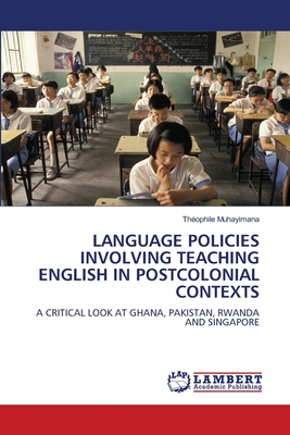 غلاف كتاب Language Policies Involving Teaching English in Postcolonial Contexts