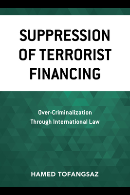 Suppression Of Terrorist Financing: Over-Criminalization Through International Law
