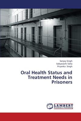 Oral Health Status and Treatment Needs in Prisoners