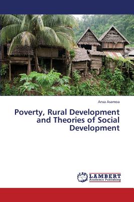 غلاف كتاب Poverty, Rural Development and Theories of Social Development