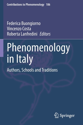 Phenomenology in Italy : Authors, Schools and Traditions