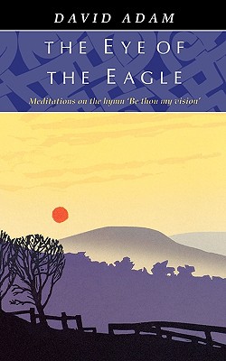 Eye of the Eagle, The - Meditations on the Hymn 