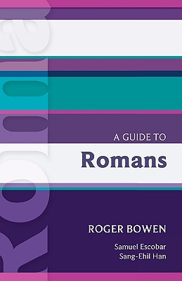 A Guide to Romans. Roger Bowen