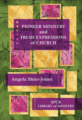 Pioneer Ministry and Fresh Expressions of the Church