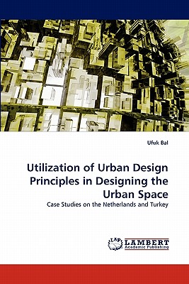 غلاف كتاب Utilization of Urban Design Principles in Designing the Urban Space