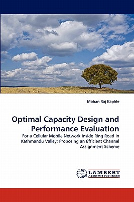 Optimal Capacity Design and Performance Evaluation