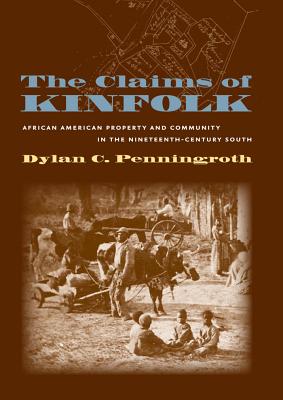 غلاف كتاب The Claims of Kinfolk: African American Property and Community in the Nineteenth-Century South