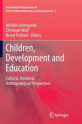 غلاف كتاب Children, Development and Education : Cultural, Historical, Anthropological Perspectives