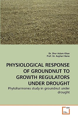 PHYSIOLOGICAL RESPONSE OF GROUNDNUT TO             GROWTH REGULATORS UNDER DROUGHT