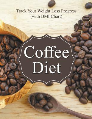 Coffee Diet: Track Your Weight Loss Progress (with BMI Chart)