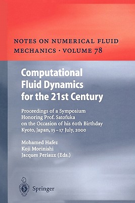 Computational Fluid Dynamics for the 21st Century : Proceedings of a Symposium Honoring Prof. Satofuka on the Occasion of his 60th Birthday, Kyoto, Ja