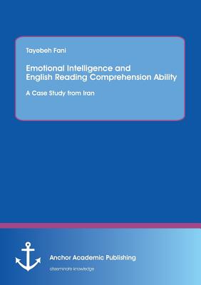 غلاف كتاب Emotional Intelligence and  English Reading Comprehension Ability: A Case Study from Iran