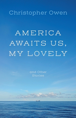 America Awaits Us, My Lovely, and Other Stories