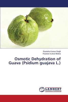 Osmotic Dehydration of Guava (Psidium guajava L.)