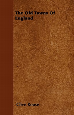 Nwf.com: The Old Towns Of England: Clive Rouse: كتب