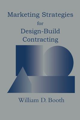 Marketing Strategies for Design-Build Contracting