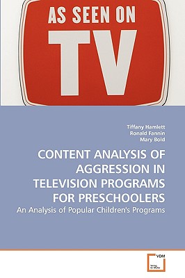 CONTENT ANALYSIS OF AGGRESSION IN             TELEVISION PROGRAMS FOR PRESCHOOLERS