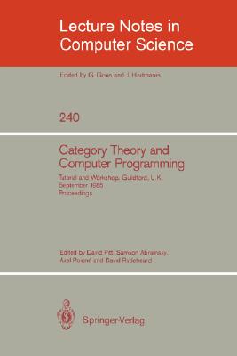 Category Theory and Computer Programming : Tutorial and Workshop, Guildford, U.K., September 16 - 20, 1985. Proceedings