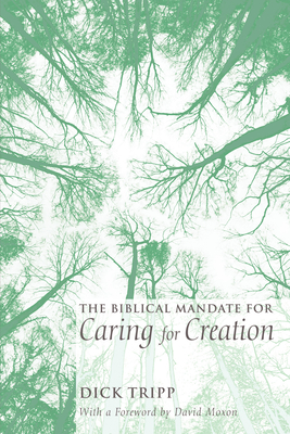 The Biblical Mandate for Caring for Creation