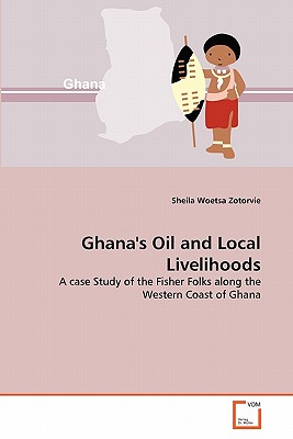غلاف كتاب Ghana's Oil and Local Livelihoods