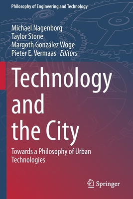 Technology and the City : Towards a Philosophy of Urban Technologies