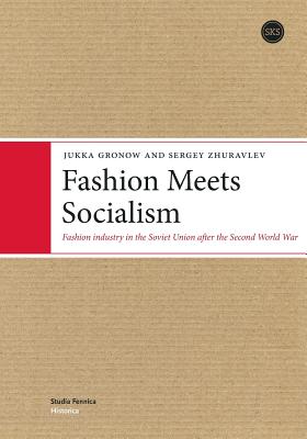 Fashion Meets Socialism:Fashion industry in the Soviet Union after the Second World War