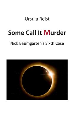 Some Call it Murder:Nick Baumgarten