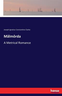 غلاف كتاب Mâlmôrda:A Metrical Romance