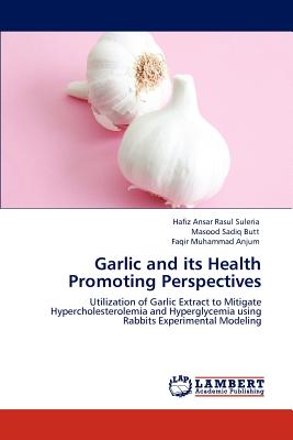 Garlic and its Health Promoting Perspectives