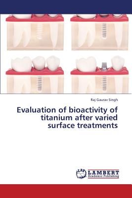 Evaluation of Bioactivity of Titanium After Varied Surface Treatments