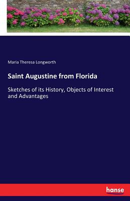 غلاف كتاب Saint Augustine from Florida:Sketches of its History, Objects of Interest and Advantages