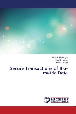 Secure Transactions of Bio-metric Data