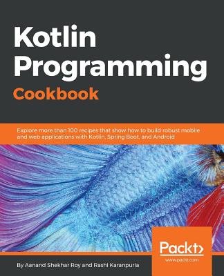 Kotlin Programming Cookbook