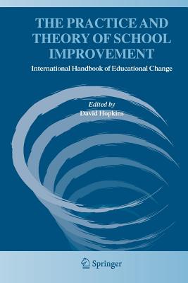 The Practice and Theory of School Improvement : International Handbook of Educational Change