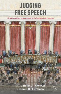 Judging Free Speech: First Amendment Jurisprudence of US Supreme Court Justices