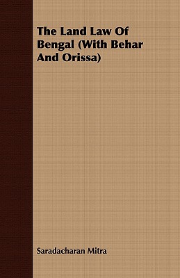 The Land Law Of Bengal (With Behar And Orissa)