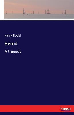 غلاف كتاب Herod:A tragedy