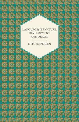 Language; Its Nature, Development and Origin