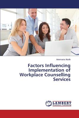 غلاف كتاب Factors Influencing Implementation of Workplace Counselling Services