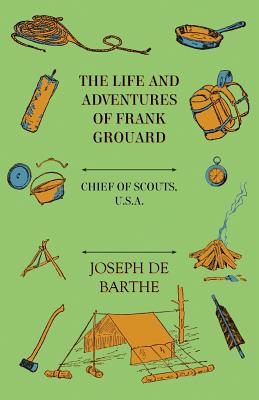 The Life And Adventures Of Frank Grouard : Chief Of Scouts, U. S. A.