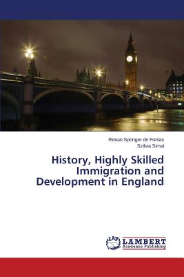غلاف كتاب History, Highly Skilled Immigration and Development in England