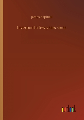 Liverpool a few years since