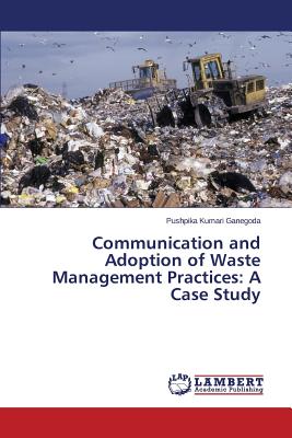 غلاف كتاب Communication and Adoption of Waste Management Practices: A Case Study